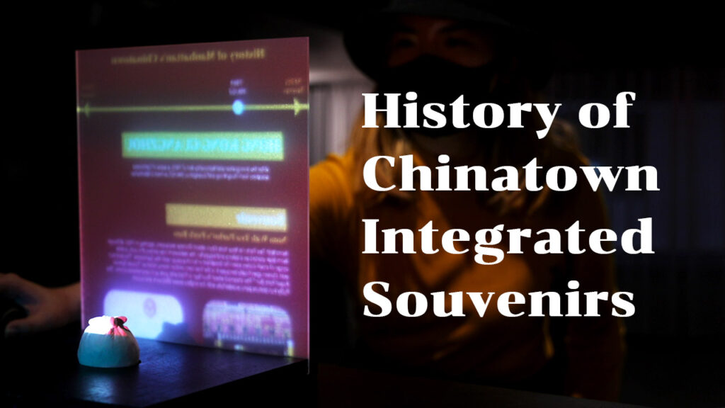 History of Chinatown Integrated Souvenirs – Faith Zeng