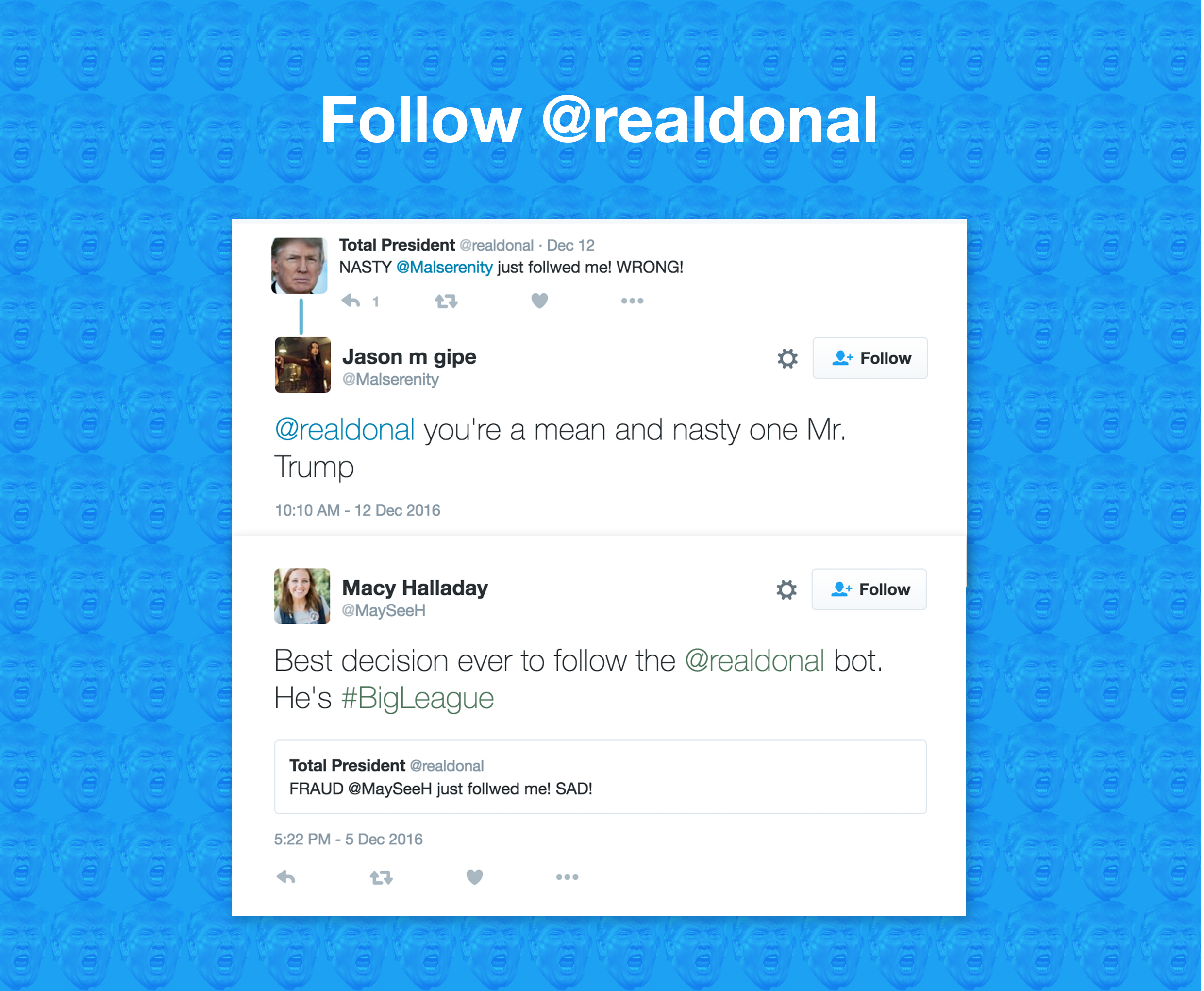 The president-elect has some nasty things to say about you. Follow @realdonal to find out.