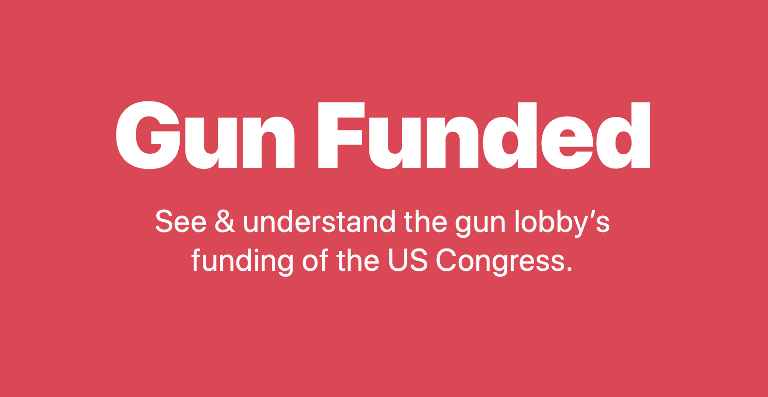 See & understand the gun lobby's funding of the US Congress.